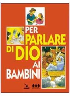 PER PARLARE DI DIO AI BAMBINI