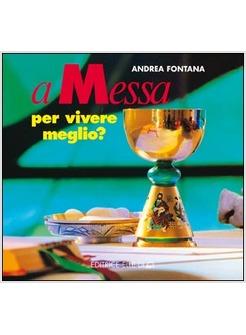A MESSA PER VIVERE MEGLIO? ITINERARI PER ADULTI E GENITORI IN VISTA