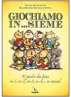 GIOCHIAMO IN SIEME 80 GIOCHI DA FARE IN 1 IN 2 IN 3 IN 4 IN TANTI!