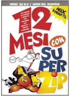 DODICI MESI CON SUPER ZIP 150 PAGINE DI DISEGNI E SCRITTE PER RENDERE PIU'