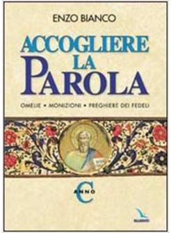 ACCOGLIERE LA PAROLA C OMELIE MONIZIONI PREGHIERE DEI FEDELI ANNO C