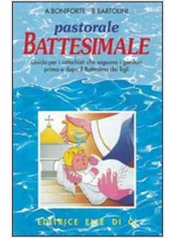 PASTORALE BATTESIMALE GUIDA PER I CATECHISTI CHE SEGUONO I GENITORI PRIMA E