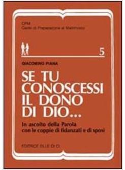 SE TU CONOSCESSI IL DONO DI DIO IN ASCOLTO DELLA PAROLA CON LE COPPIE DI