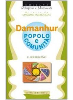 DAMANHUR POPOLO E COMUNITA'