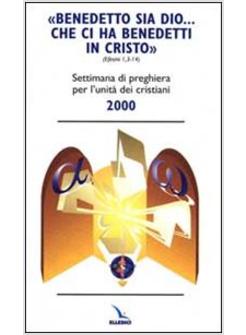 BENEDETTO DIO CHE CI HA BENEDETTI IN CRISTO LITURGIA GENERALE E FONDAMENTALE