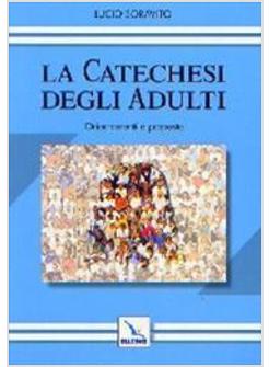 CATECHESI DEGLI ADULTI ORIENTAMENTI E PROPOSTE (LA)