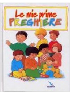 MIE PRIME PREGHIERE (LE)