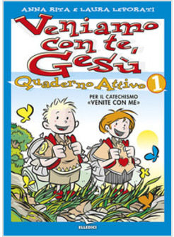 VENIAMO CON TE GESU' 1 QUADERNO ATTIVO PER IL CATECHISMO VENITE CON ME