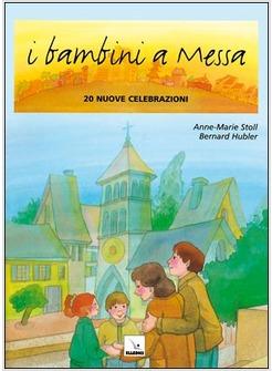 BAMBINI A MESSA 20 NUOVE CELEBRAZIONI (I)