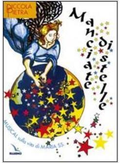 MANCIATE DI STELLE MUSICAL SULLA VITA DI MARIA SANTISSIMA