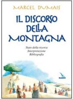 DISCORSO DELLA MONTAGNA STATO DELLA RICERCA INTERPRETAZIONE BIBLIOGRAFIA (IL)