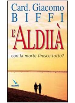 ALDILA' CON LA MORTE FINISCE TUTTO? (L')