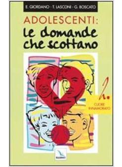 ADOLESCENTI LE DOMANDE CHE SCOTTANO