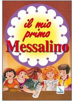 IL MIO PRIMO MESSALINO 