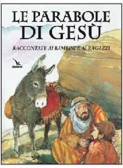 PARABOLE DI GESU' RACCONTATE AI RAGAZZI (LE)