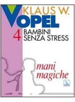 BAMBINI SENZA STRESS 4 MANI MAGICHE