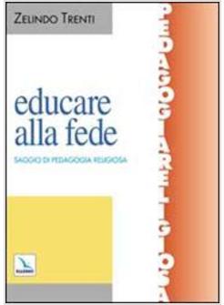 EDUCARE ALLA FEDE SAGGIO DI PEDAGOGIA RELIGIOSA