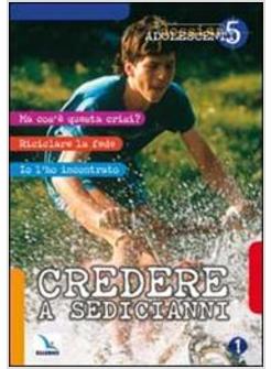 CREDERE A SEDICIANNI