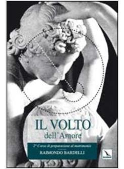 VOLTO DELL'AMORE 2º CORSO DI PREPARAZIONE AL MATRIMONIO (IL)
