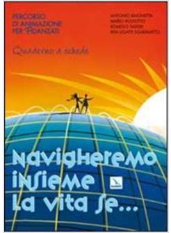 NAVIGHEREMO INSIEME TESTO LA VITA SE PERCORSO DI ANIMAZIONE PEFIDANZATI QUADERNO