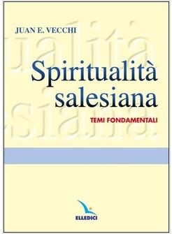 SPIRITUALITA' SALESIANA. TEMI FONDAMENTALI