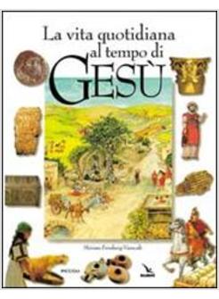 VITA QUOTIDIANA AL TEMPO DI GESU' (LA)