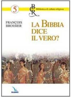 BIBBIA DICE IL VERO? (LA)