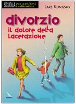 DIVORZIO IL DOLORE DELLA LACERAZIONE