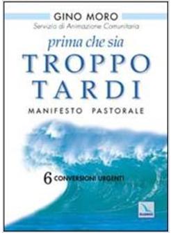 PRIMA CHE SIA TROPPO TARDI