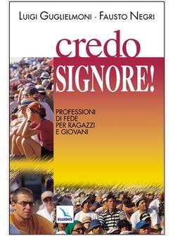 CREDO SIGNORE!