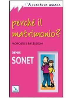 PERCHE' IL MATRIMONIO? PROPOSTE E RIFLESSIONI
