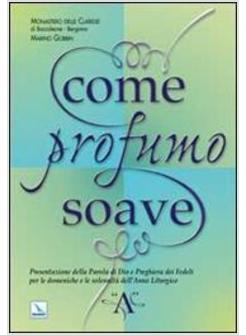 COME PROFUMO SOAVE ANNO A