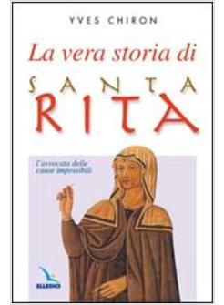 LA VERA STORIA DI SANTA RITA L'AVVOCATA DELLE CAUSE IMPOSSIBILI 