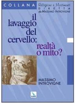 LAVAGGIO DEL CERVELLO REALTA' O MITO? (IL)
