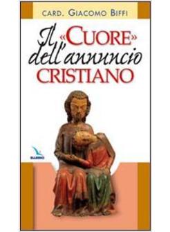 CUORE DELL'ANNUNCIO CRISTIANO (IL)