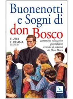 BUONENOTTI E SOGNI DI DON BOSCO CAMMINO EDUCATIVO QUOTIDIANO SECONDO IL SISTEMA