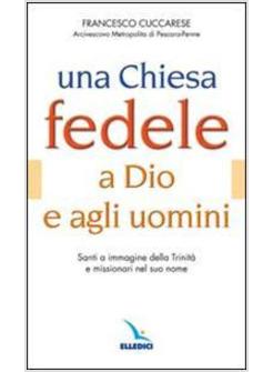 CHIESA FEDELE A DIO E AGLI UOMINI. SANTI A IMMAGINE DELLA TRINITA' E MISSIONARI 