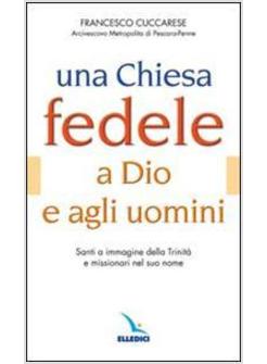 CHIESA FEDELE A DIO E AGLI UOMINI. SANTI A IMMAGINE DELLA TRINITA' E MISSIONARI 