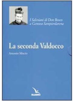 SECONDA VALDOCCO. I SALESIANI DI DON BOSCO A GENOVA SAMPIERDARENA (LA)