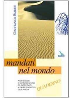 MANDATI NEL MONDO PAGINE SCELTE DI VANGELO QUADERNO