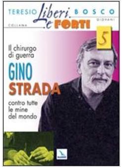 CHIRURGO DI GUERRA GINO STRADA (IL)