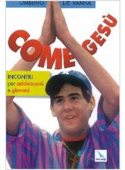 COME GESU' INCONTRI PER ADOLESCENTI E GIOVANI