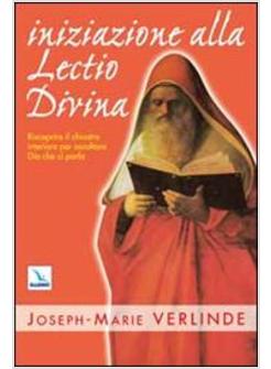 INIZIAZIONE ALLA LECTIO DIVINA RISCOPRIRE IL CHIOSTRO INTERIORE