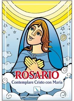 ROSARIO CONTEMPLARE CRISTO CON MARIA