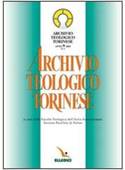 ARCHIVIO TEOLOGICO TORINESE (2003). VOL. 1