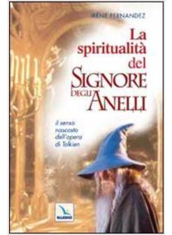 LA SPIRITUALITA' DEL SIGNORE DEGLI ANELLI