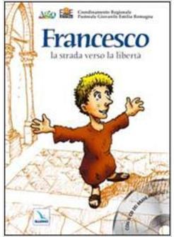 FRANCESCO LA STRADA VERSO LA LIBERTA'