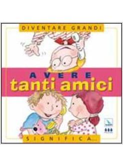 AVERE TANTI AMICI