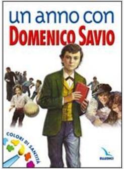 ANNO CON DOMENICO SAVIO COLORI DI SANTITA' (UN)