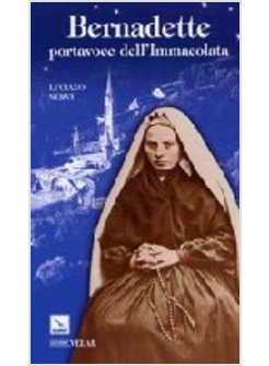 BERNADETTE PORTAVOCE DELL'IMMACOLATA